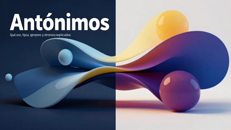 Conceptos de dualidad y antónimos explicados visualmente