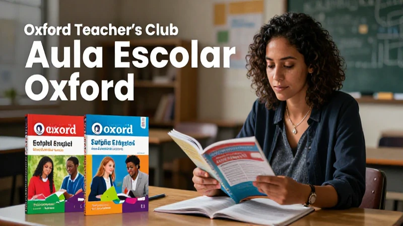 Recursos educativos dinámicos de Oxford para maestros