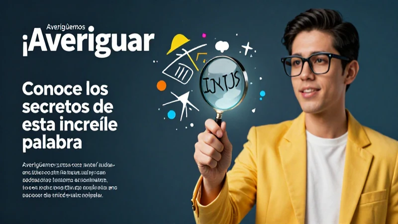 Descubre frases y secretos de averiguar