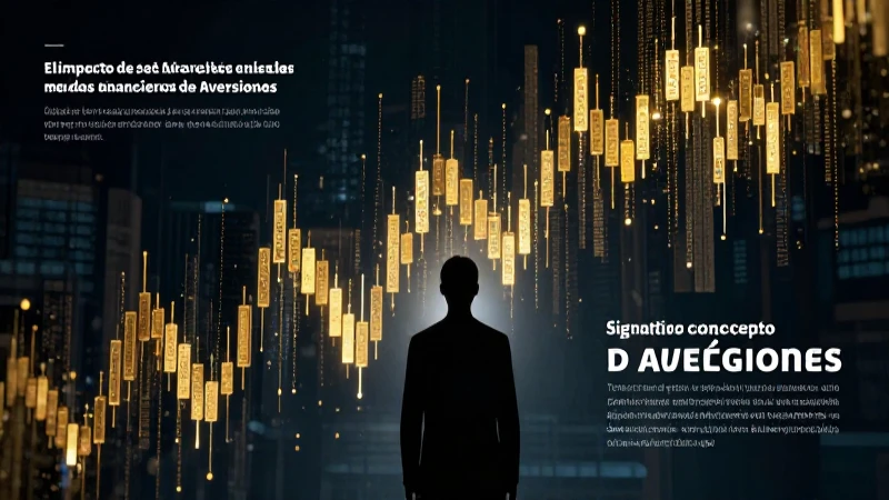 La aversión afecta los mercados financieros