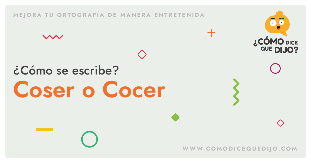 cocer o coser cual es la forma correcta de escribir