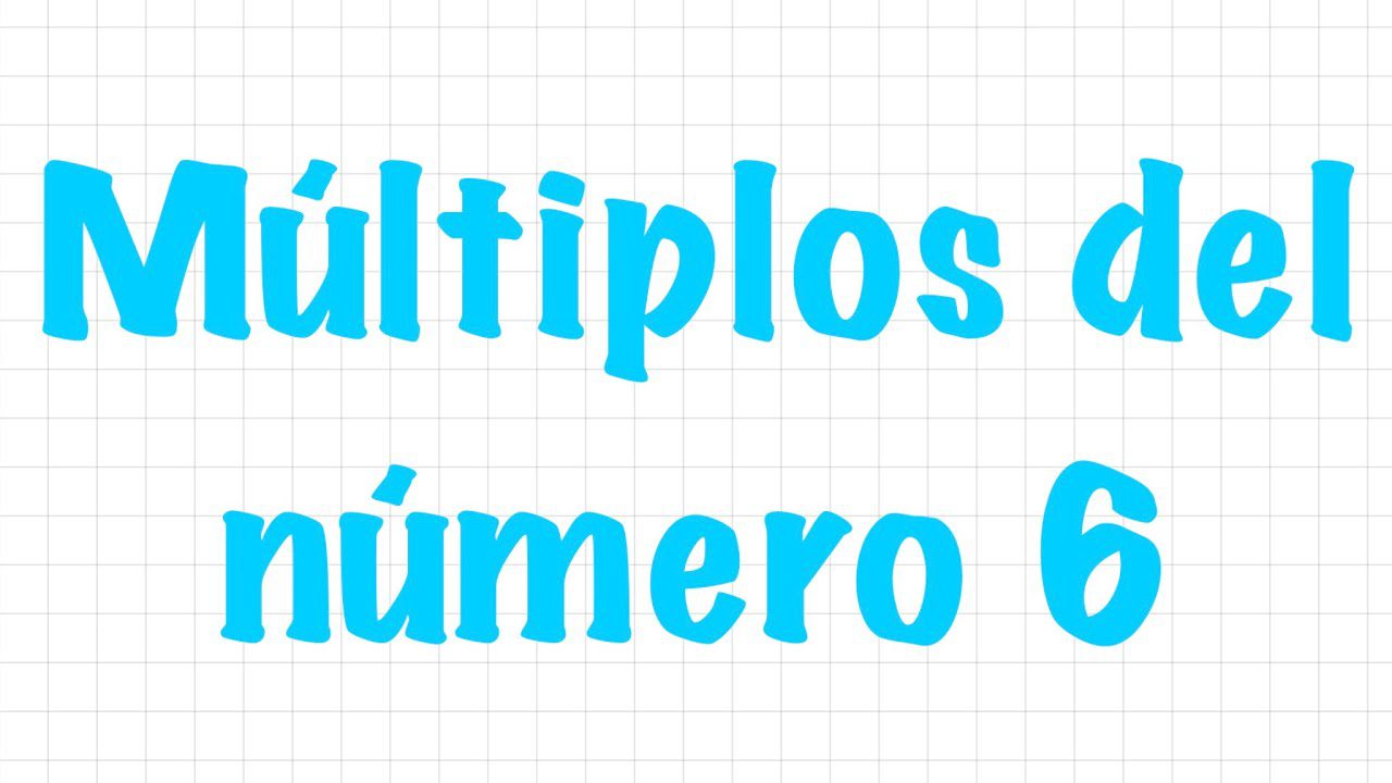 Conoce cómo encontrar el múltiplo de 6 de forma rápida y fácil 2 conoce como encontrar el multiplo de 6 de forma rapida y facil