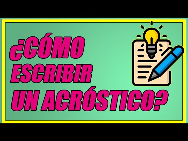 conoce como hacer un acrostico paso a paso tips y ejemplos