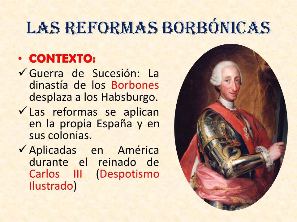 conoce las reformas borbonicas su impacto en la historia