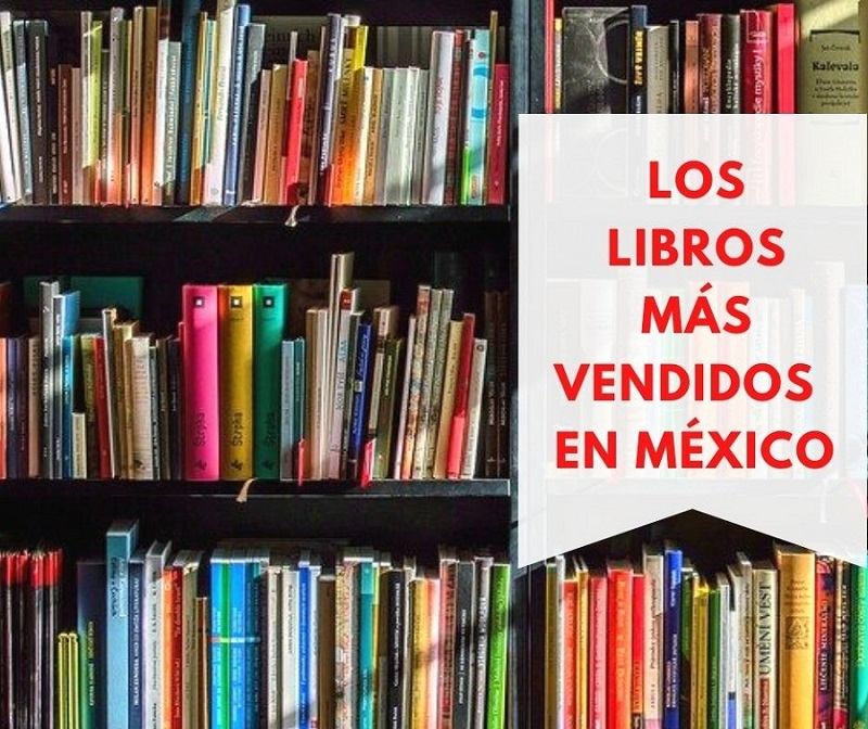 conoce los libros mas populares en mexico y amplia tu biblioteca