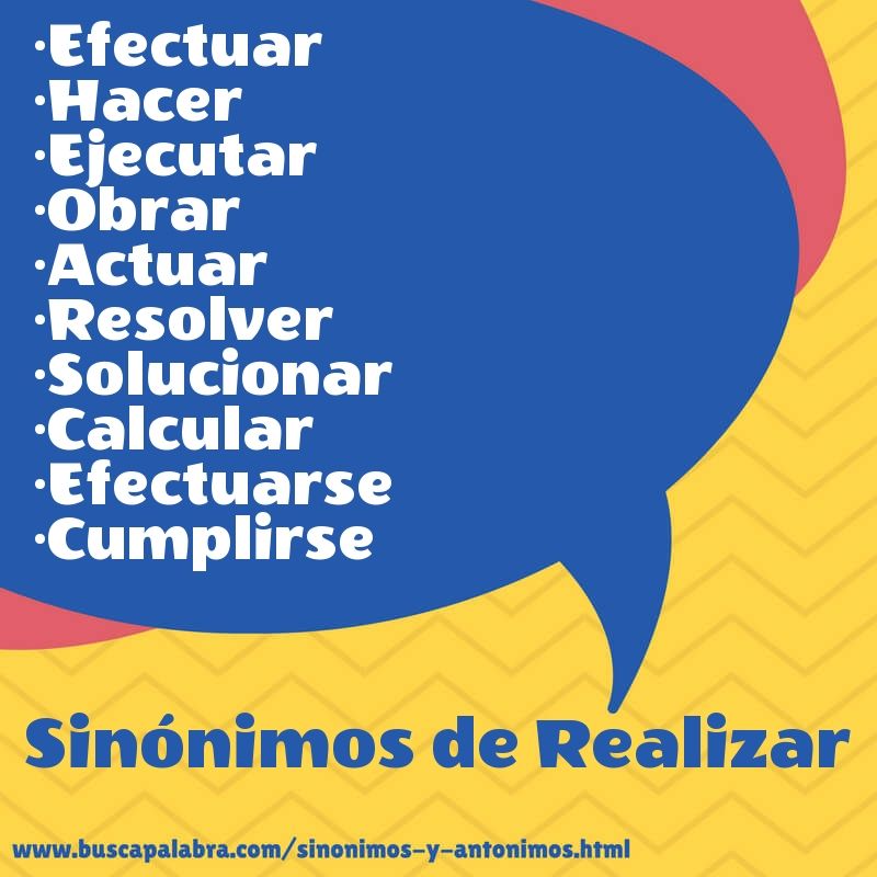 conoce los mejores sinonimos de realizo y amplia tu vocabulario
