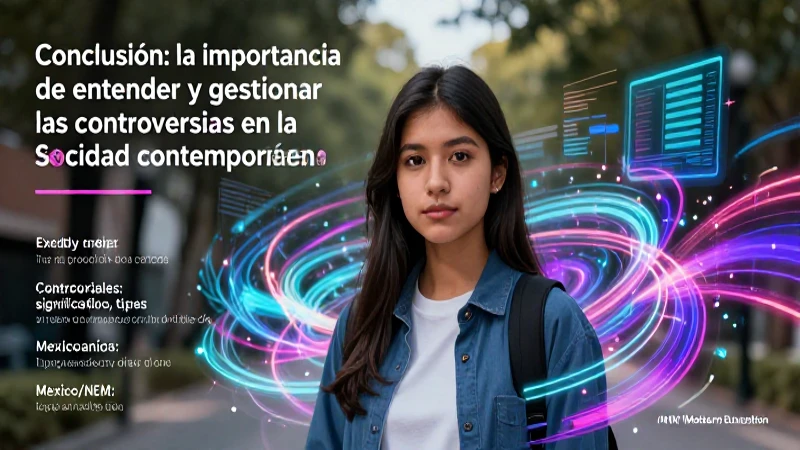 Controversiales: significado, tipos y usos en el día a día 9 Estudiante mexicano, ideas complejas, estilo editorial profesional