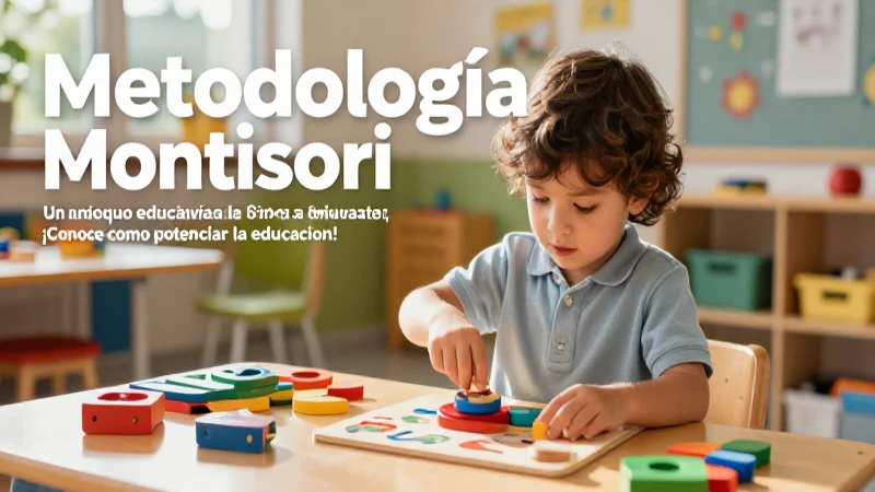 Montessori: aprendizaje centrado en el niño
