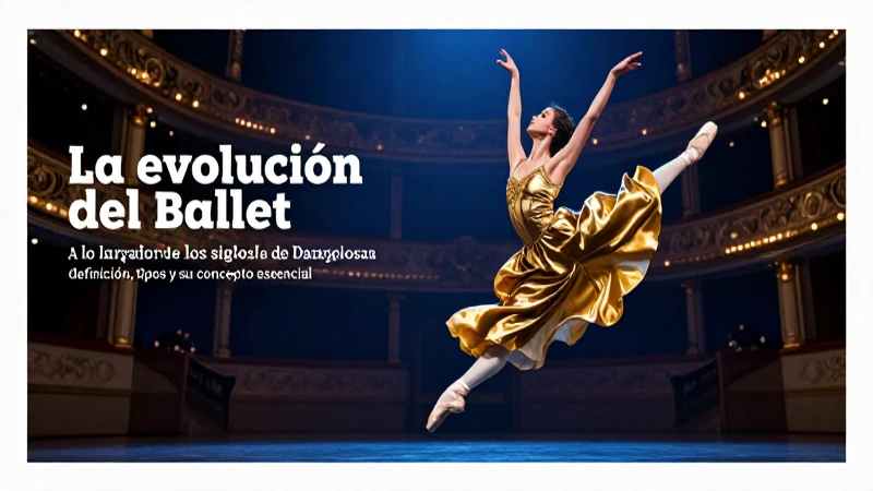 Historia y evolución del ballet clásico