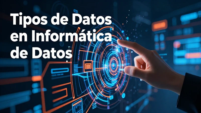 Datos: Qué es, definición, formas y su uso en informática 3 Conceptos y aplicación de tipos de datos digitales