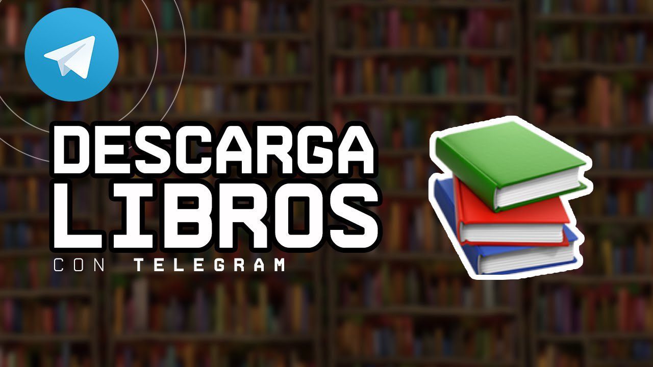 descarga libros gratis en telegram tu biblioteca virtual educativa