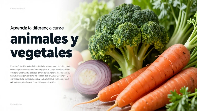 Aprende la diferencia entre animales y vegetales: guía completa 3 Guía visual para diferenciar vegetales y animales