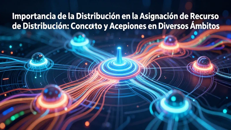 Distribución esencial para la asignación de recursos
