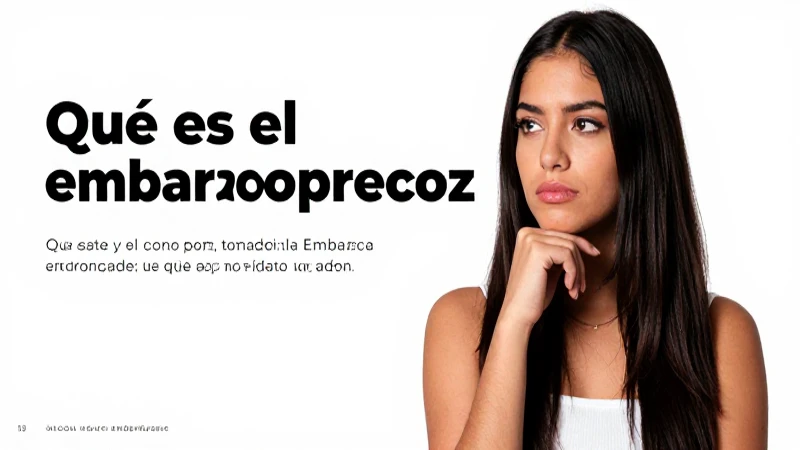 Qué es el embarazo precoz: Definición y Concepto Clave 7 Definición y conceptos clave del embarazo temprano