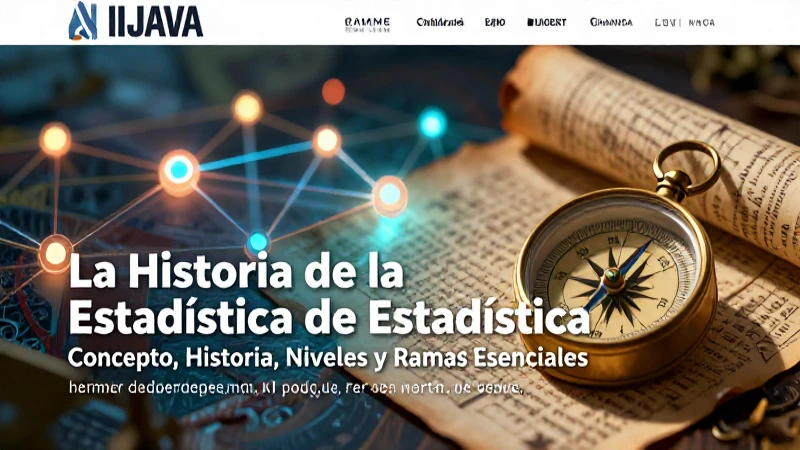 Estadística: Concepto, Historia, Niveles y Ramas Esenciales 3 Visual académico de la historia estadística detallada