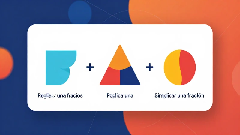 Guía simple para simplificar fracciones