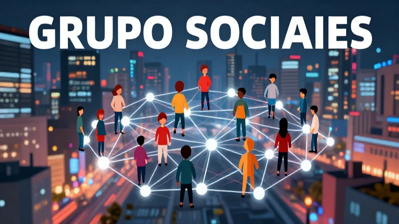 Grupo sociales: concepto, tipos y ejemplos explicados 4 Los grupos sociales impactan y conectan a la sociedad