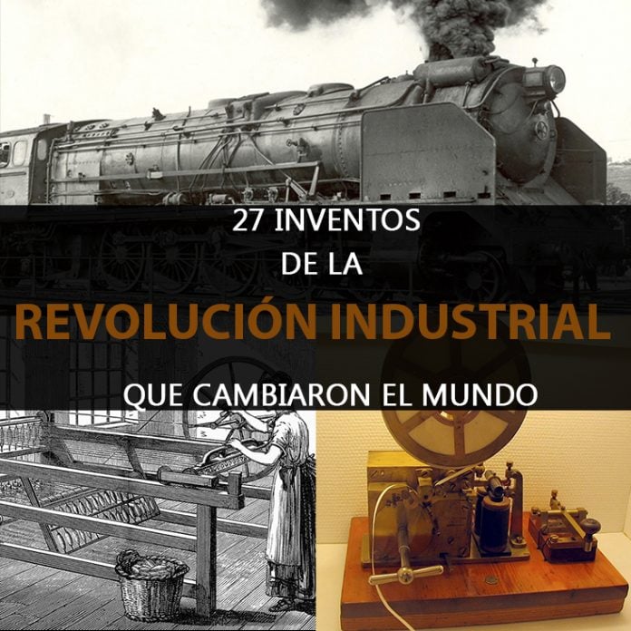 la revolucion industrial inventos conoce y su impacto historico