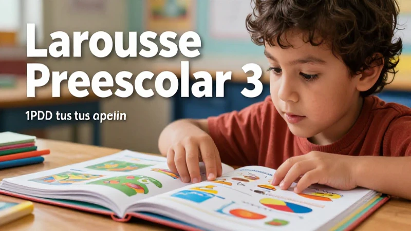 Aprendizaje Larousse: Niño explorando educación