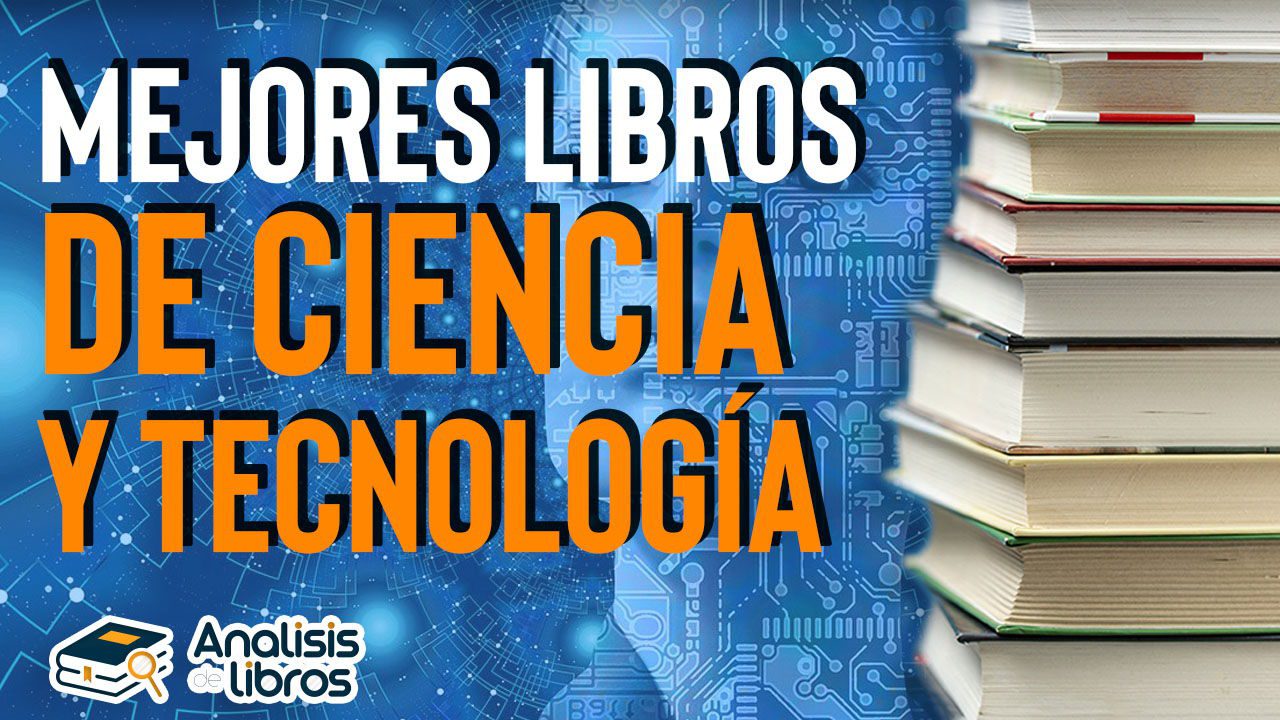 mejores libros de ciencia y tecnologia potencia tu conocimiento