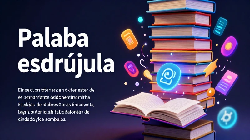Ejemplos y lista de palabras esdrújulas