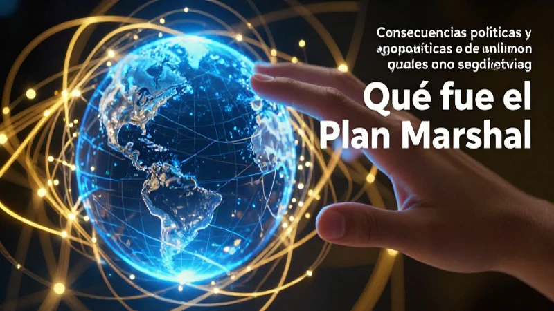 Impacto político y geopolítico del Plan Marshall