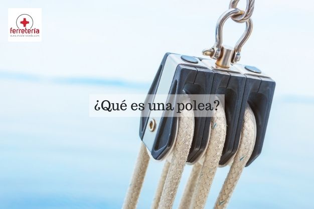 polea que es definicion tipos e historia explicados 1