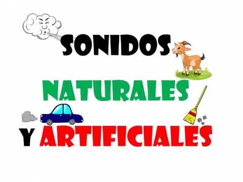 que ejemplos hay de sonidos naturales y artificiales 3