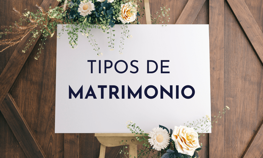 que es el matrimonio y que tipos y caracteristicas tiene 3