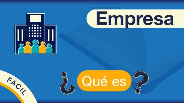 que es empresa definicion y conceptos clave