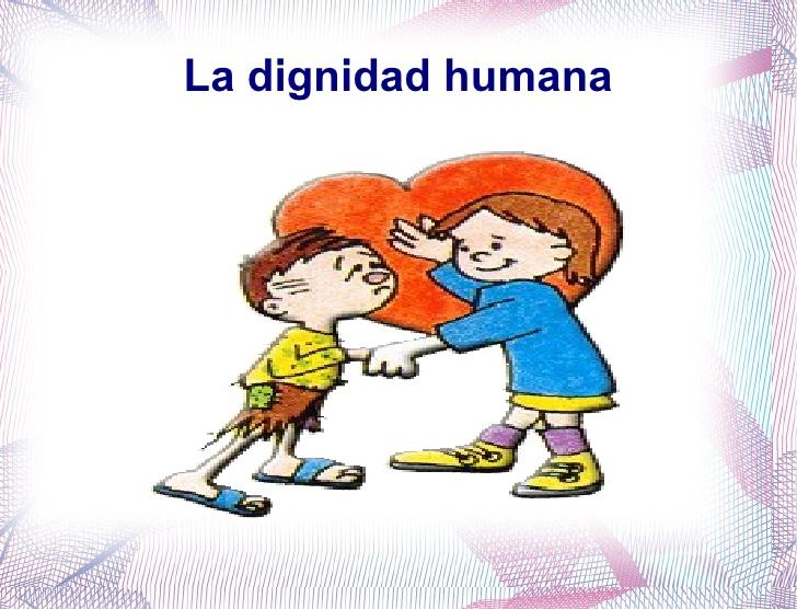 que es la dignidad humana concepto historia y ejemplos