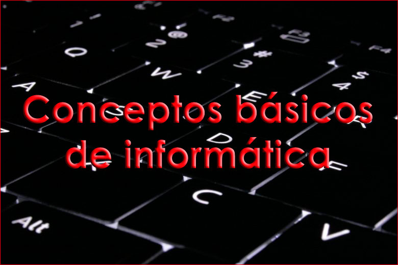 que es la informatica definicion y concepto esencial