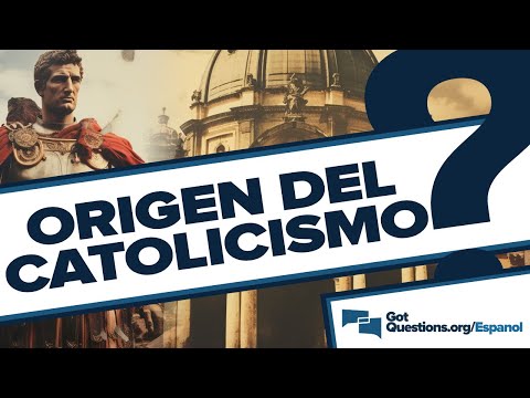 que son el origen y la doctrina de la iglesia catolica