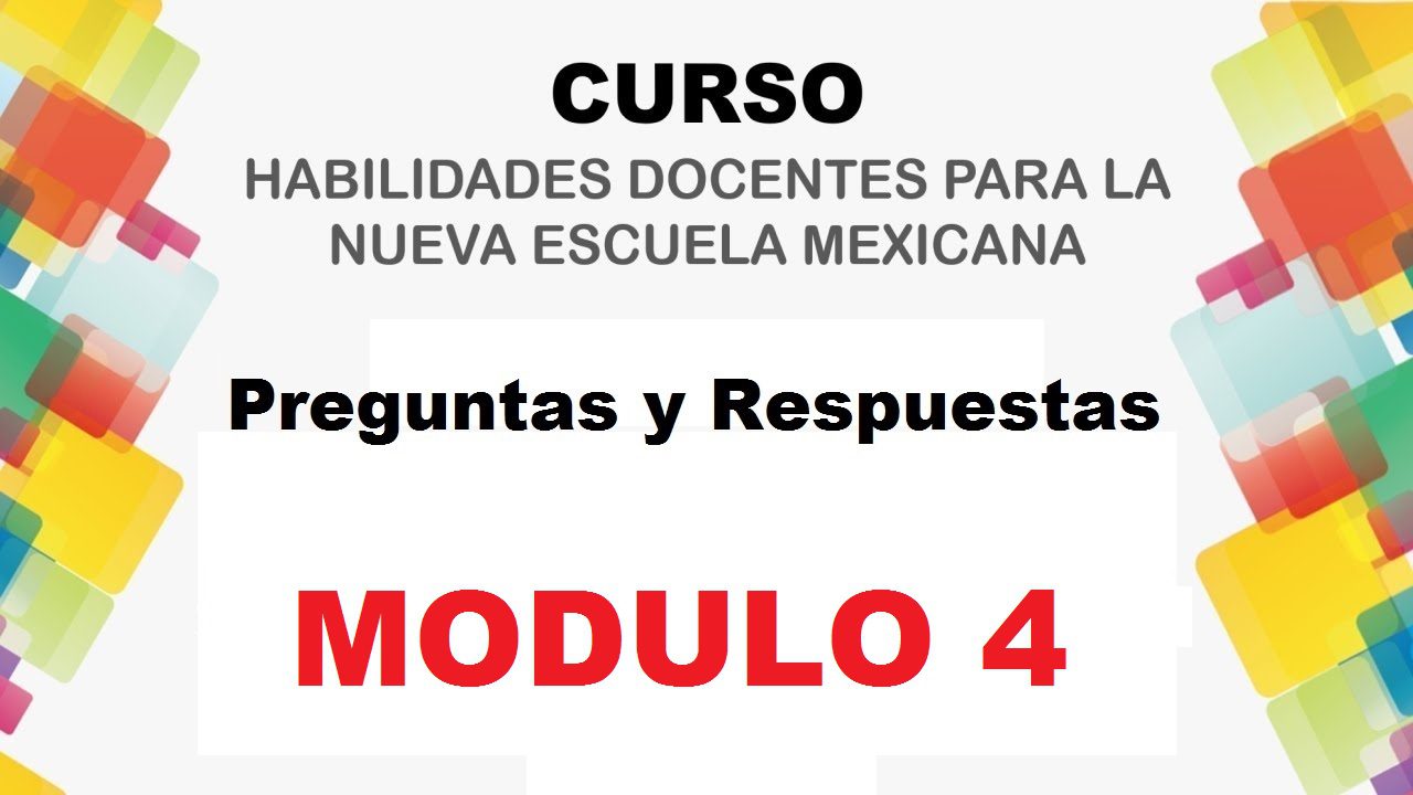 Respuestas módulo 4 Nueva Escuela Mexicana: fáciles y rápidas 2 respuestas modulo 4 nueva escuela mexicana faciles y rapidas