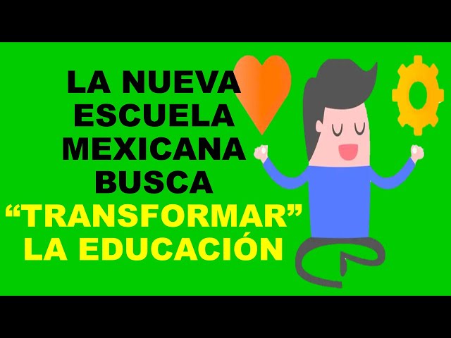 Revoluciona la educación con la nueva escuela mexicana 2 revoluciona la educacion con la nueva escuela