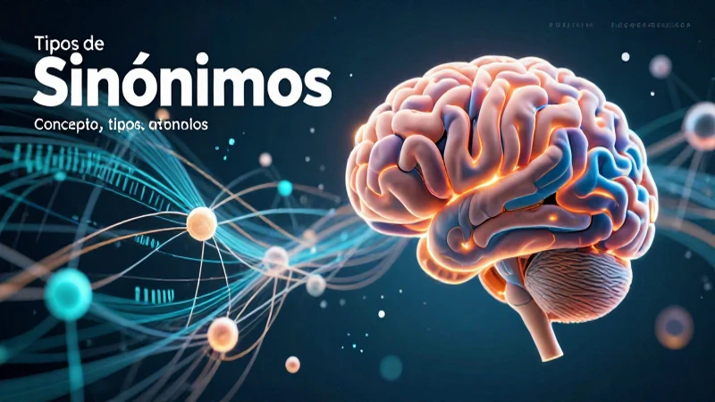 Conceptos, tipos y ejemplos de sinónimos