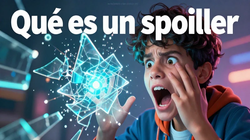 Qué es un spoiler: definición, ejemplos y concepto clave 6 Choque emocional por los spoilers