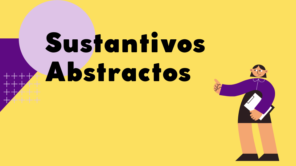 sustantivos abstractos 100 ejemplos y su significado
