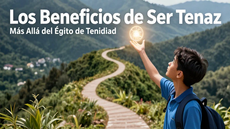 Tenacidad: camino hacia el éxito