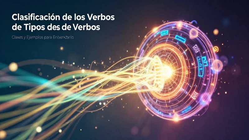 Clases y ejemplos para entender los verbos