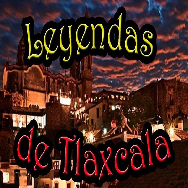 Tlaxcala: Conoce las Conoce leyendas y su misterio ancestral 2 tlaxcala conoce las conoce leyendas y su misterio ancestral