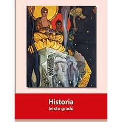 viaja en el tiempo con sep historia 6 y descubre la conoce historia del mundo